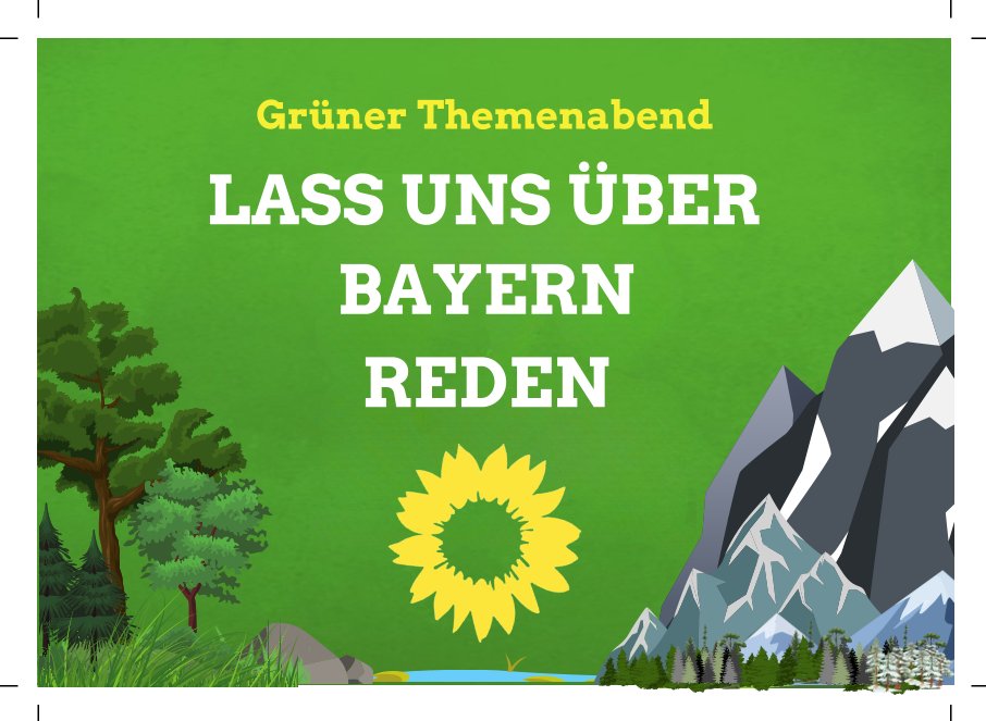 Eine grüne Grafik mit gelber Schrift "Grüner Themenabend" und weißer Schrift "Lass und über Bayern Reden". 
Links in der Grafik sind Bäume und Rechts Berge.