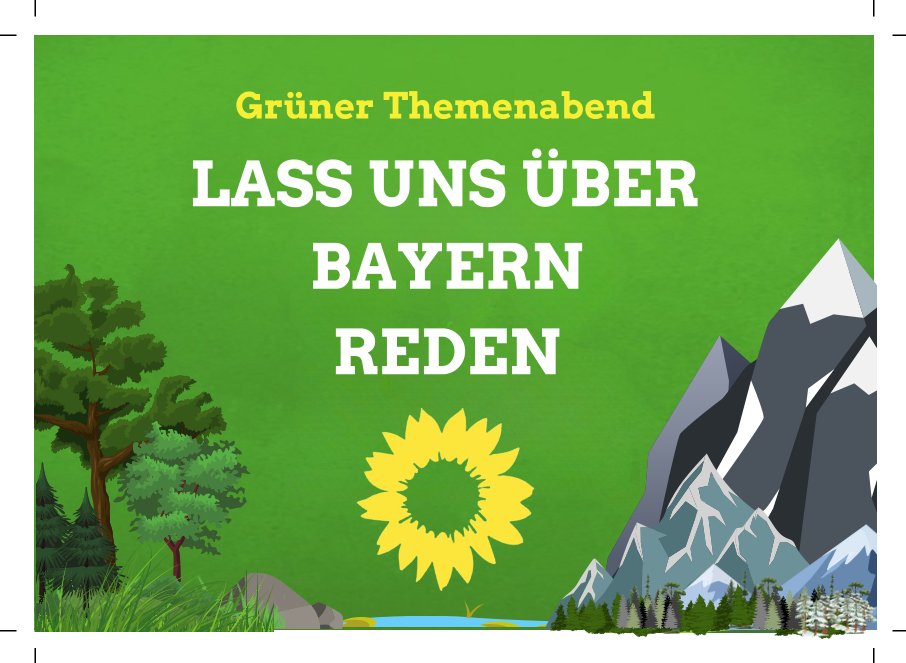 Eine grüne Grafik mit gelber Schrift "Grüner Themenabend" und weißer Schrift "Lass und über Bayern Reden". 
Links in der Grafik sind Bäume und Rechts Berge.
